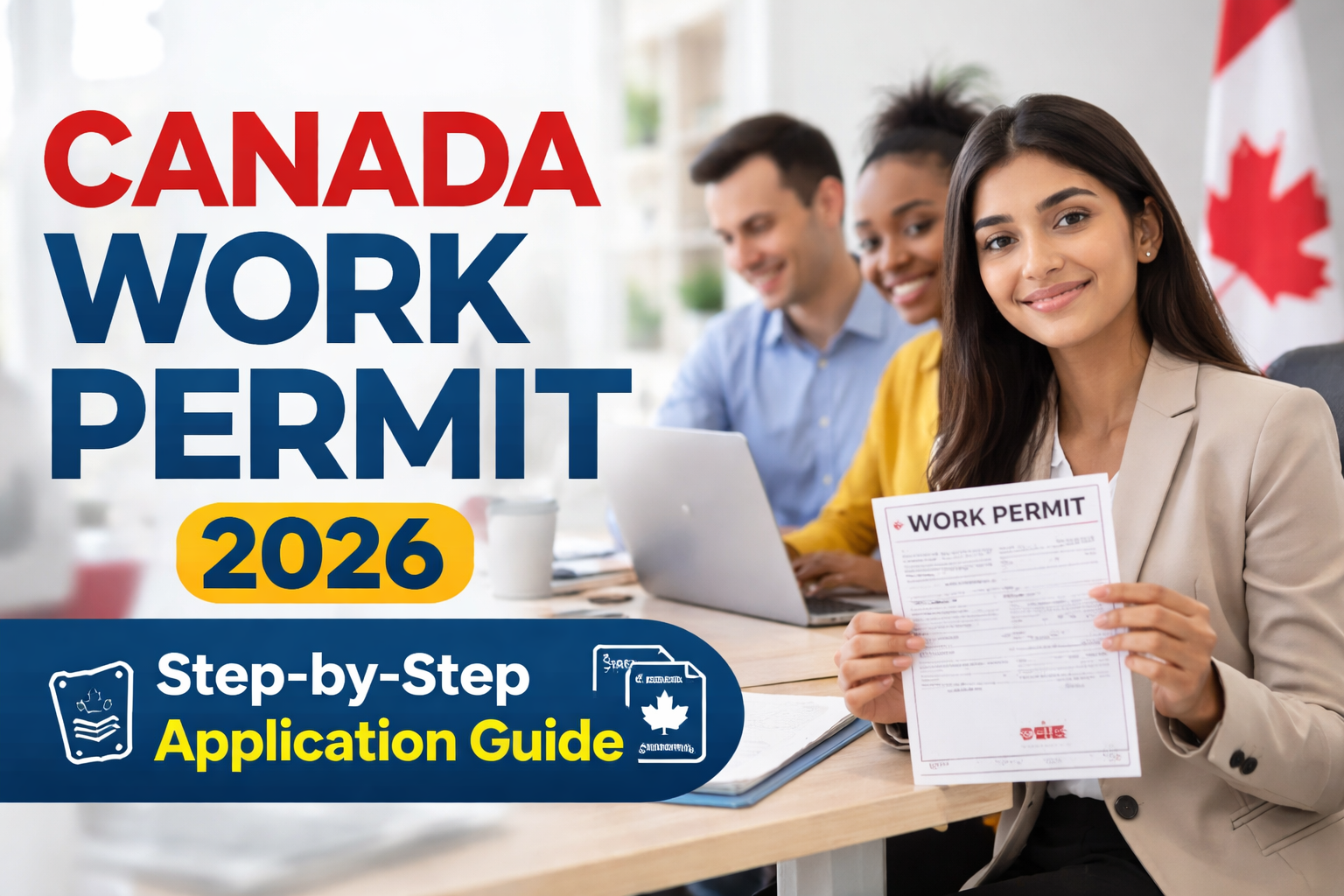 Canada Work Permit 2026: Step-by-Step Application Process for Foreign Workers