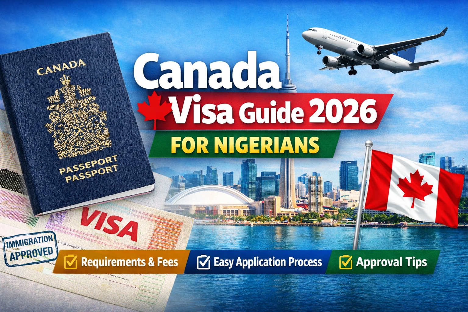 Canada Visa Guide for Nigerians 2026: Requirements, Fees, Application Process